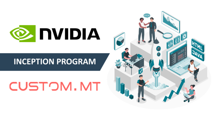Custom.MT enrolls in the Nvidia Inception program