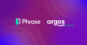 Unifying Technology and Expertise—Phrase and Argos Multilingual Co-invest in Joint Solutions Architect Role