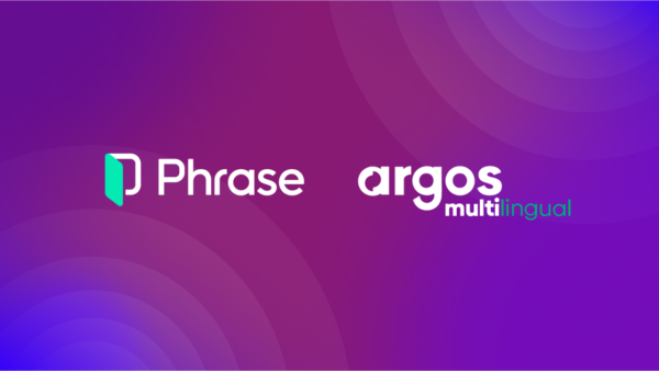 Unifying Technology and Expertise—Phrase and Argos Multilingual Co-invest in Joint Solutions Architect Role