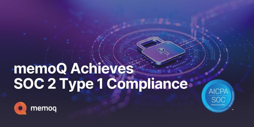 memoQ Secures SOC 2 Type 1 Compliance memoQ Achieves SOC 2 Type 1 Compliance