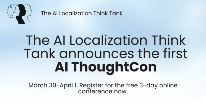 AI Localization Think Tink Announce the First AI ThoughtCon AI Localization Think Tink announces the first AI ThoughtCon March 30-April 1