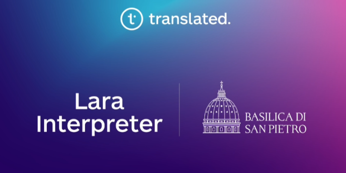 Translated's Lara Interpreter Implemented at the Basilica Di San Pietro Translated's Lara Interpreter implemented at the Basilica Di San Pietro
