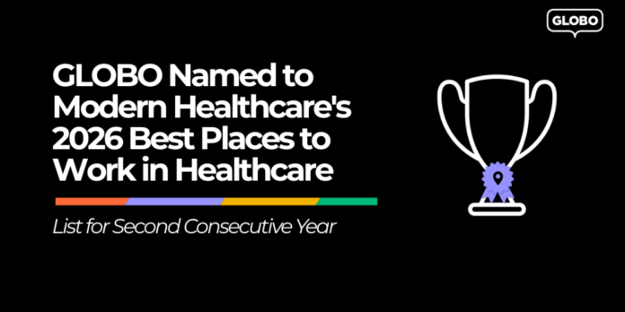 GLOBO named to Modern Healthcare's 2026 Best Places to Work in Healthcare