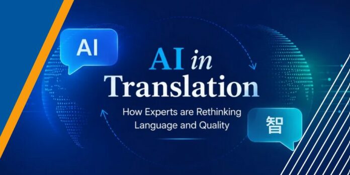 AI in Translation How Experts are Rethinking Language and Quality