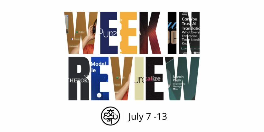 The Week in Review: Language Industry News July 7-13 Week in Review July 7-13