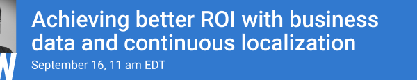 achieving-better-roi-with-business-data-and-continuous localization-banner-940×116
